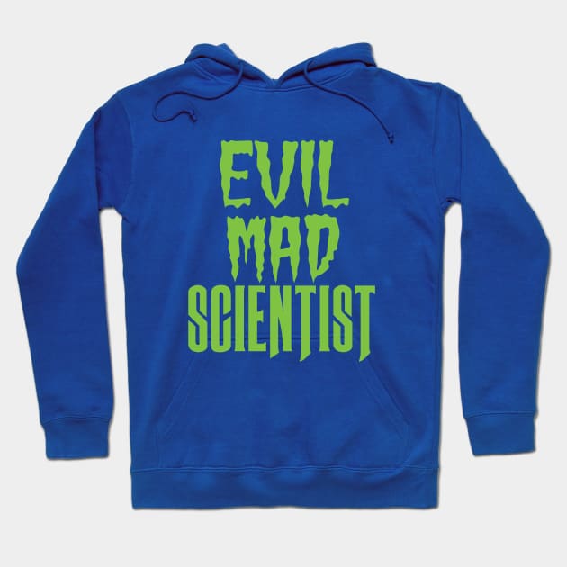 Evil Mad Scientist Hoodie by ckrickett